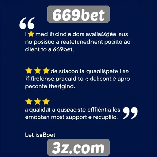 669bet | Avaliações positivas sobre atendimento ao cliente no 669bet